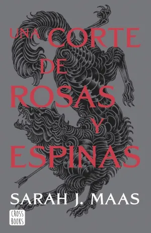 UNA CORTE DE ROSAS Y ESPINAS - UNA CORTE DE ROSAS