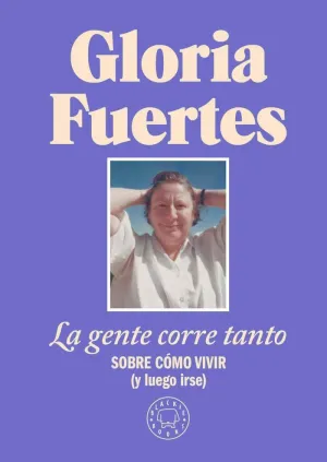 LA GENTE CORRE TANTO - SOBRE COMO VIVIR (Y LUEGO I