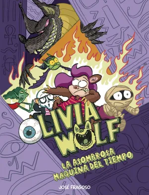 OLIVIA WOLF 4. LA ASOMBROSA MÁQUINA DEL TIEMPO