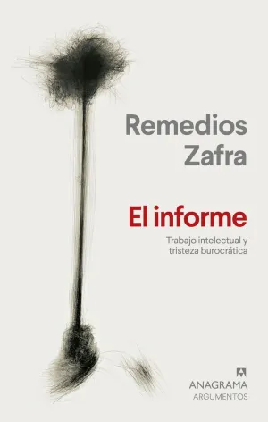 EL INFORME - TRABAJO INTELECTUAL Y TRISTEZA BUROCR