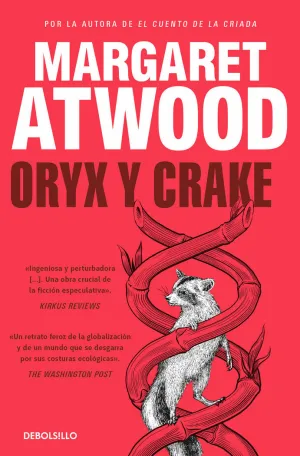 ORYX Y CRAKE (TRILOGIA DE MADDADDAM 1)